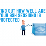 Find Out How Well Are Your SSH Sessions Is Protected Main One