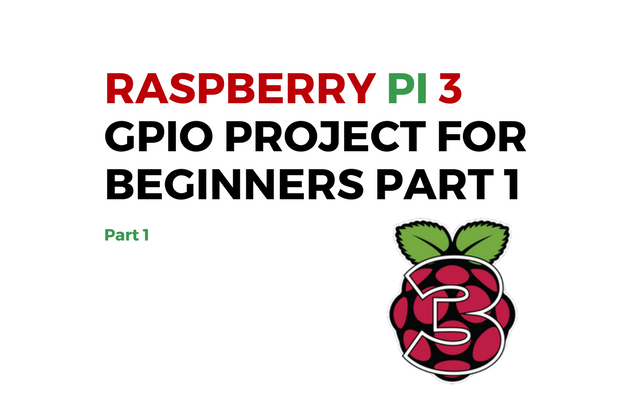 Raspberry Pi 3 GPIO Project PART 1