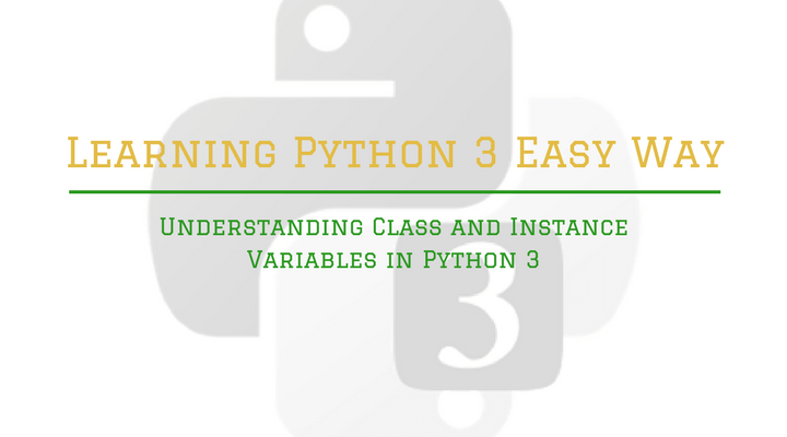 Understanding Of Class And Instance Variables In Python 3