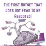 The First Botnet That Does Dot Fear To Be Rebooted Main Logo
