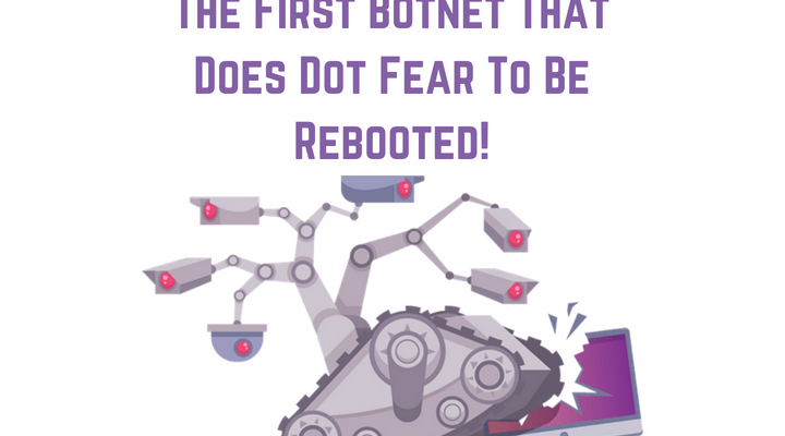 The First Botnet That Does Dot Fear To Be Rebooted Main Logo