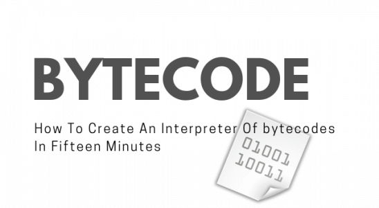 How To Create An Interpreter Of Bytecodes In Fifteen Minutes Main Logo